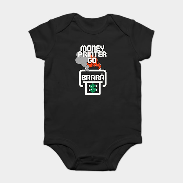 Money Printer Go Brrr Baby Bodysuit by DTNT Shirts